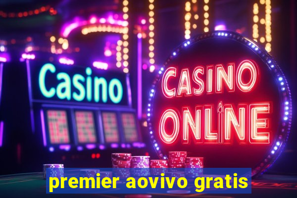 premier aovivo gratis